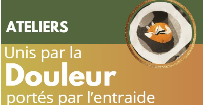 Ateliers - Unis par la douleur, portés par l'entraide