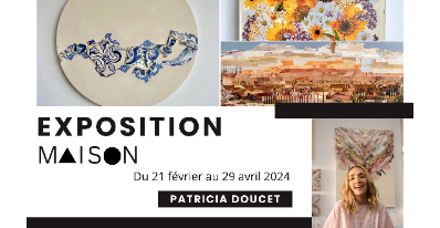 Exposition Maison de l'artiste de Patricia Doucet