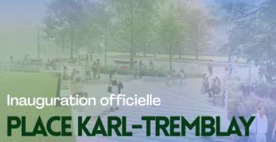 NOUVELLE DATE | Inauguration de la place Karl-Tremblay