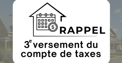 Rappel - 3e versement du compte de taxes municipales