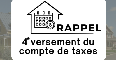 Rappel - 4e versement du compte de taxes municipales