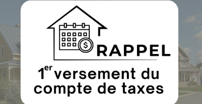 Rappel - 1er versement du compte de taxes municipales